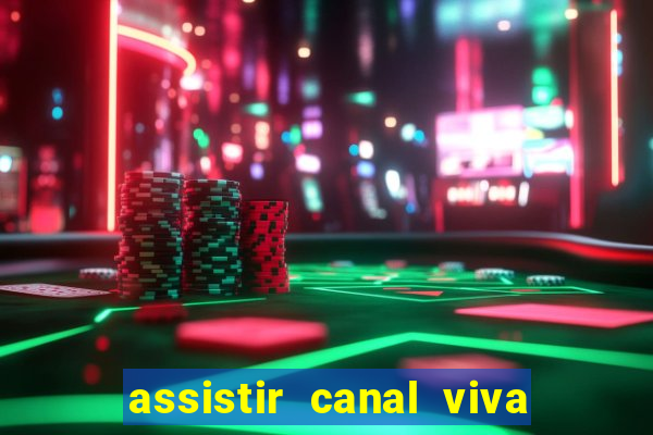 assistir canal viva online gratis